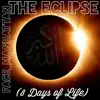 Face Manhattan - The Eclipse (8 Days of Life)